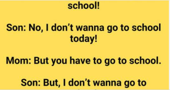 I just don’t wanna go to school!